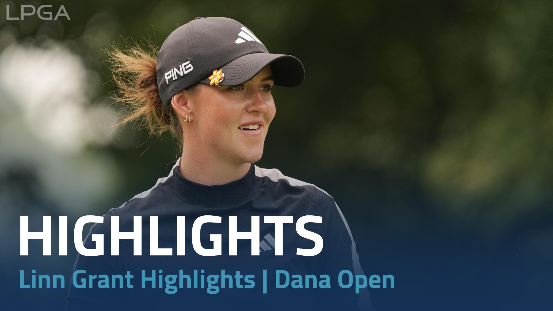 Linn Grant Highlights | 2023 Dana Open Final Round | LPGA | Ladies ...