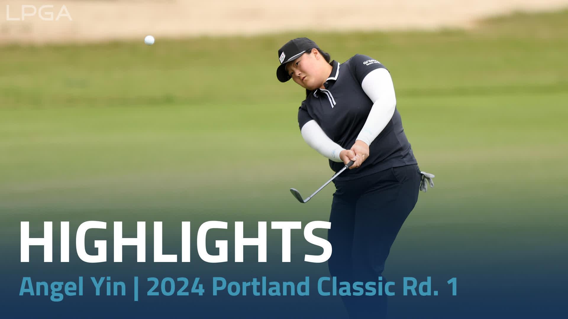 Angel Yin Opening Round Highlights | Portland Classic