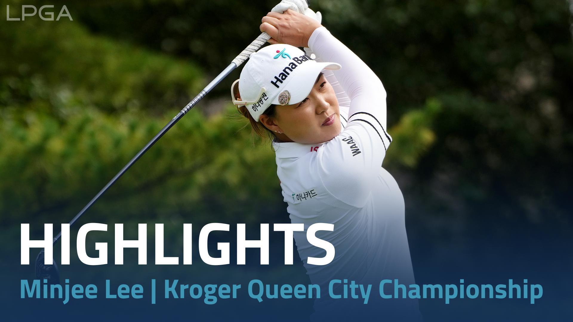 Minjee Lee Third Round Highlights 2023 Kroger Queen City Championship