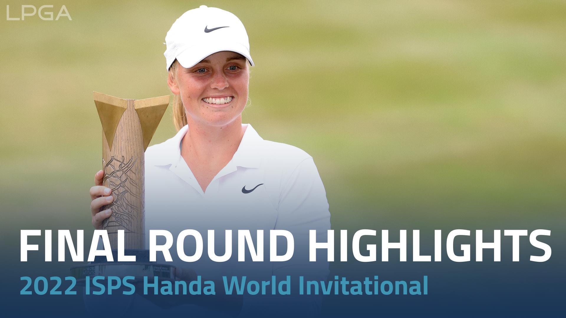 Final Round Highlights at the ISPS Handa World Invitational