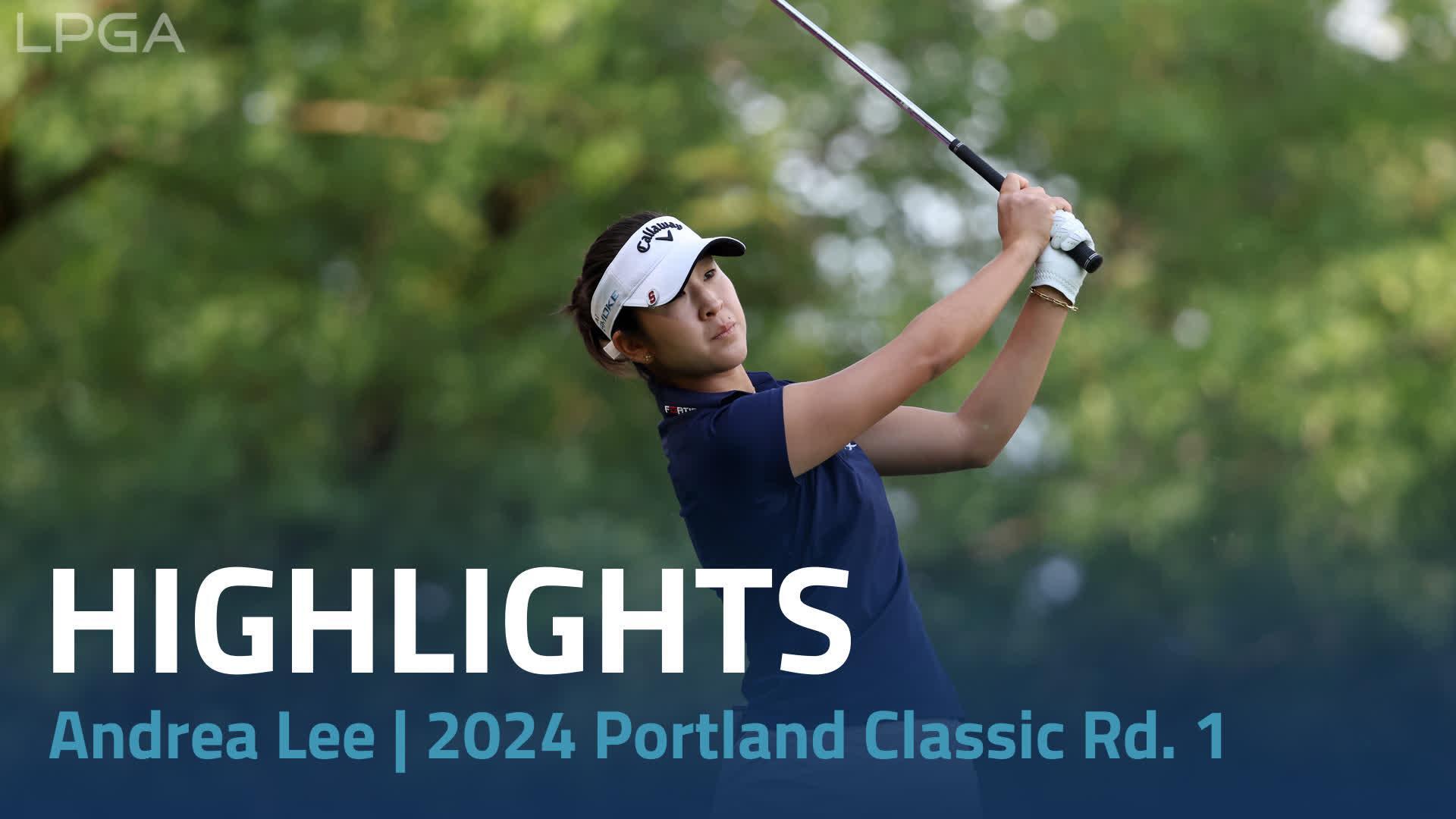 Andrea Lee Opening Round Highlights | Portland Classic