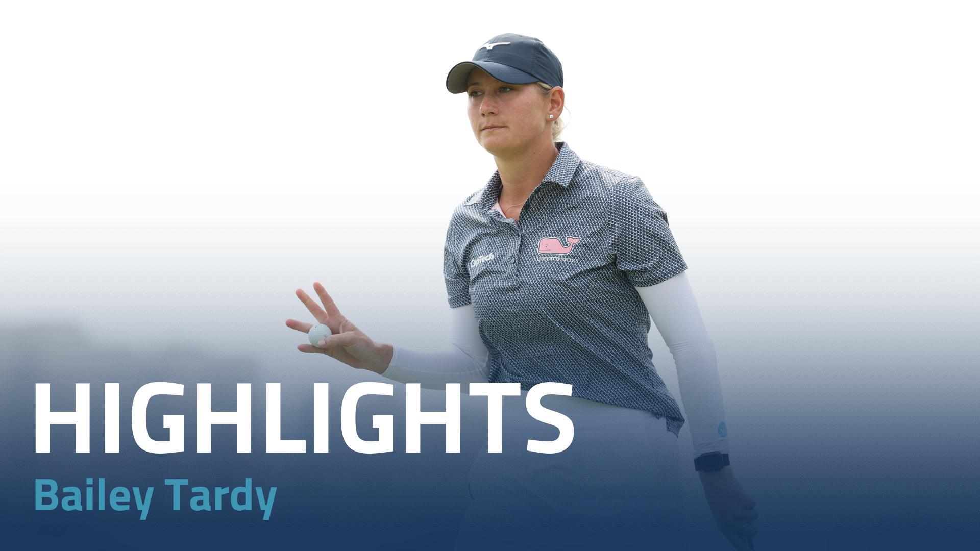 Bailey Tardy Final Round Highlights | 2024 Blue Bay LPGA