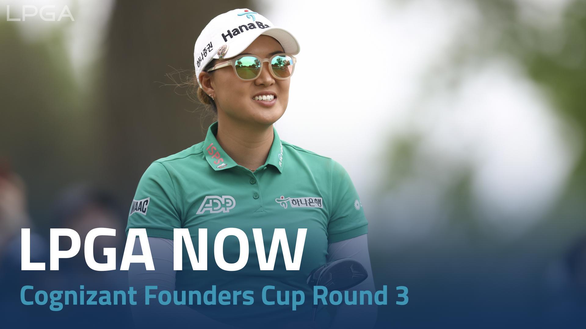 LPGA Now | 2023 Cognizant Founders Cup Round 3