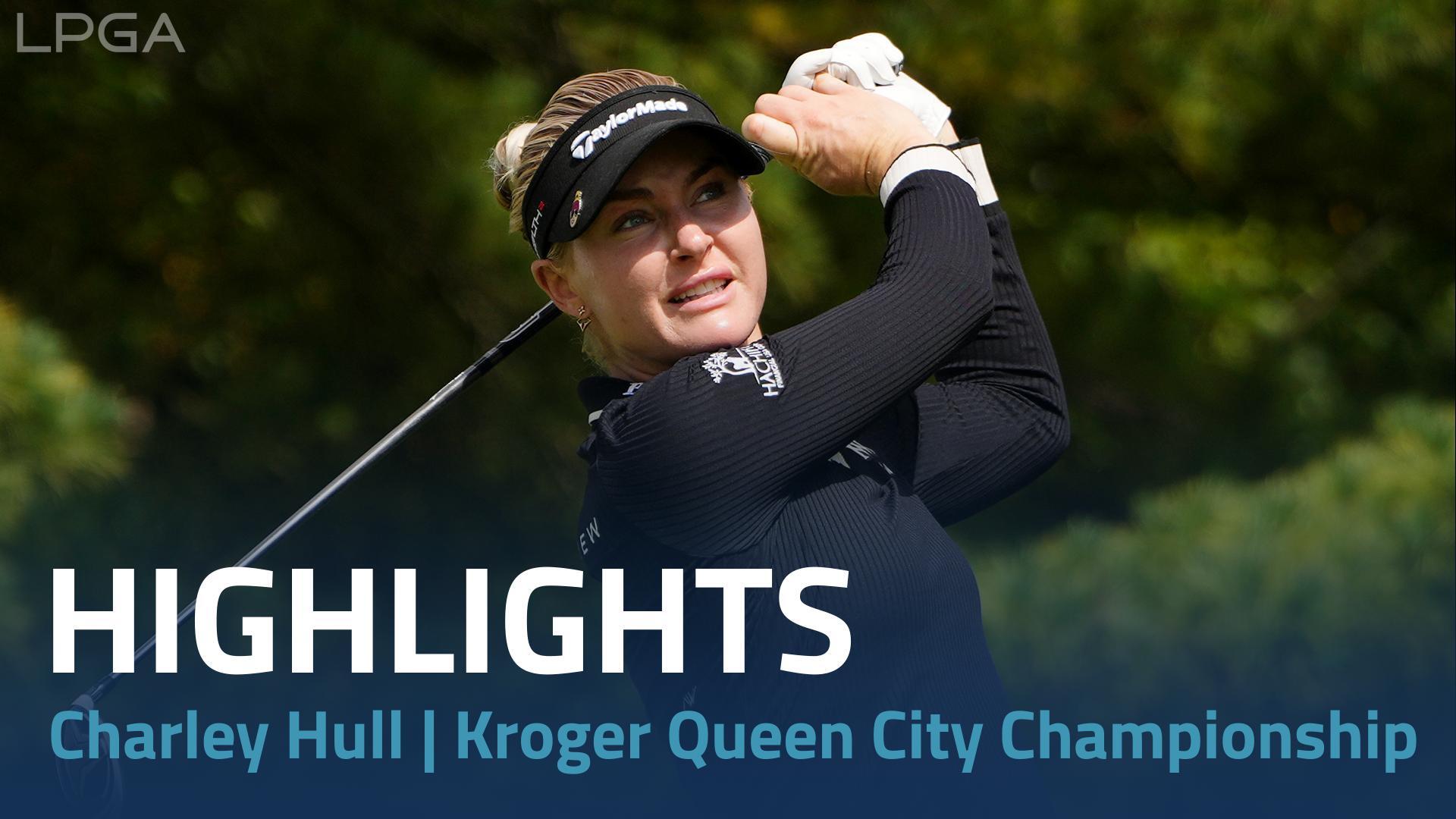 Charley Hull Second Round Highlights 2023 Kroger Queen City