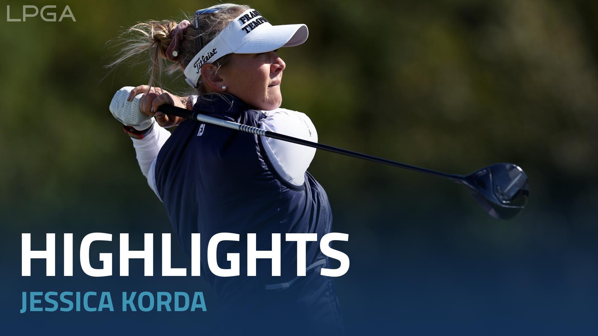 Jessica Korda First Round Highlights | 2022 Ascendant LPGA
