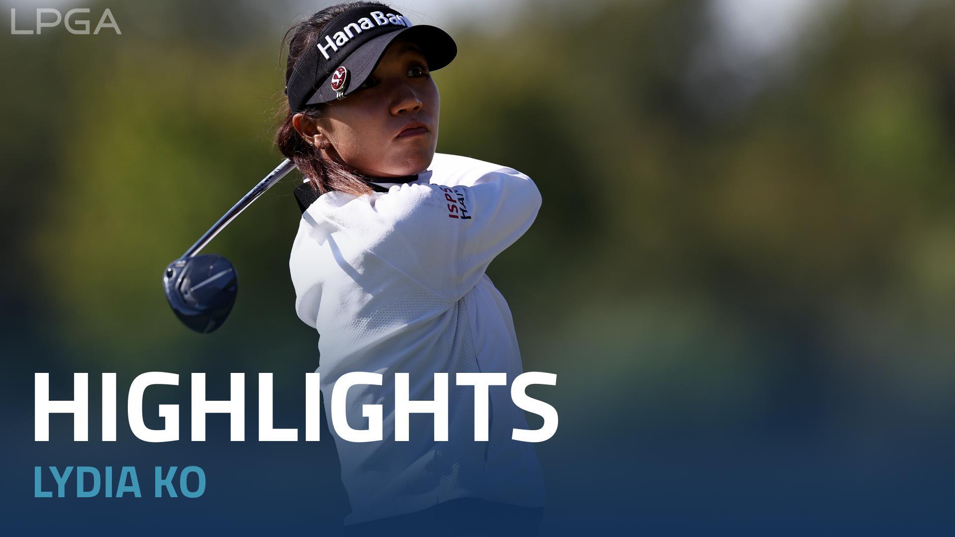 Lydia Ko First Round Highlights at the The Ascendant LPGA