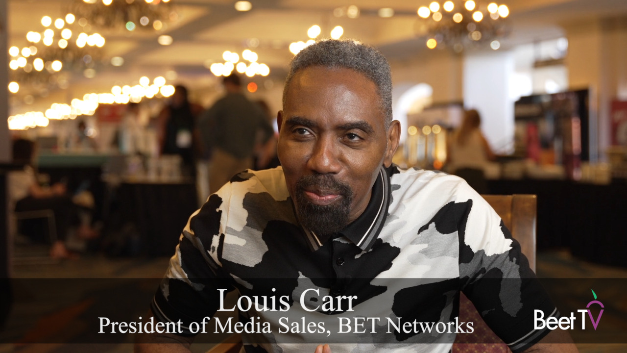 Louis Carr - President of Media Sales - BET (BET Networks, a