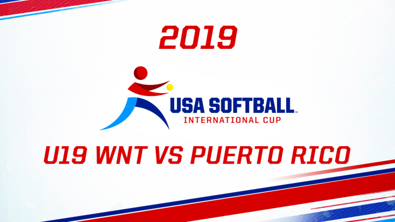 2019 USA Softball International Cup - U19 WNT vs Puerto Rico