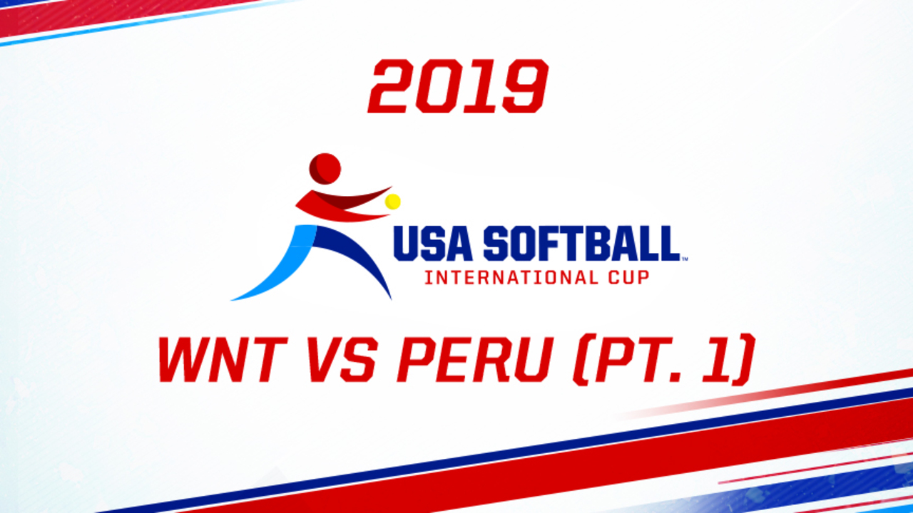 2019 USA Softball International Cup - WNT vs Peru (pt. 1)