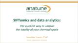 SIFTomics and Data Analytics - The Quickest Way to Unravel the Totality of Your Chemical Space