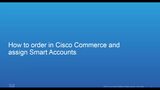 how-to-order-in-cisco-commerce-and-assign-smart-accounts.mp4