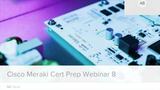 2019 11 21 Meraki Cert Preparation Webinar 8.mp4