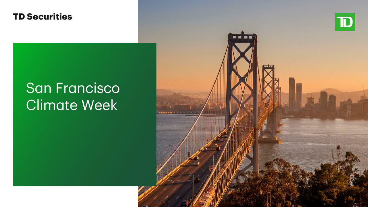 San Francisco Climate Week 2024 Key Takeaways | TD Securities