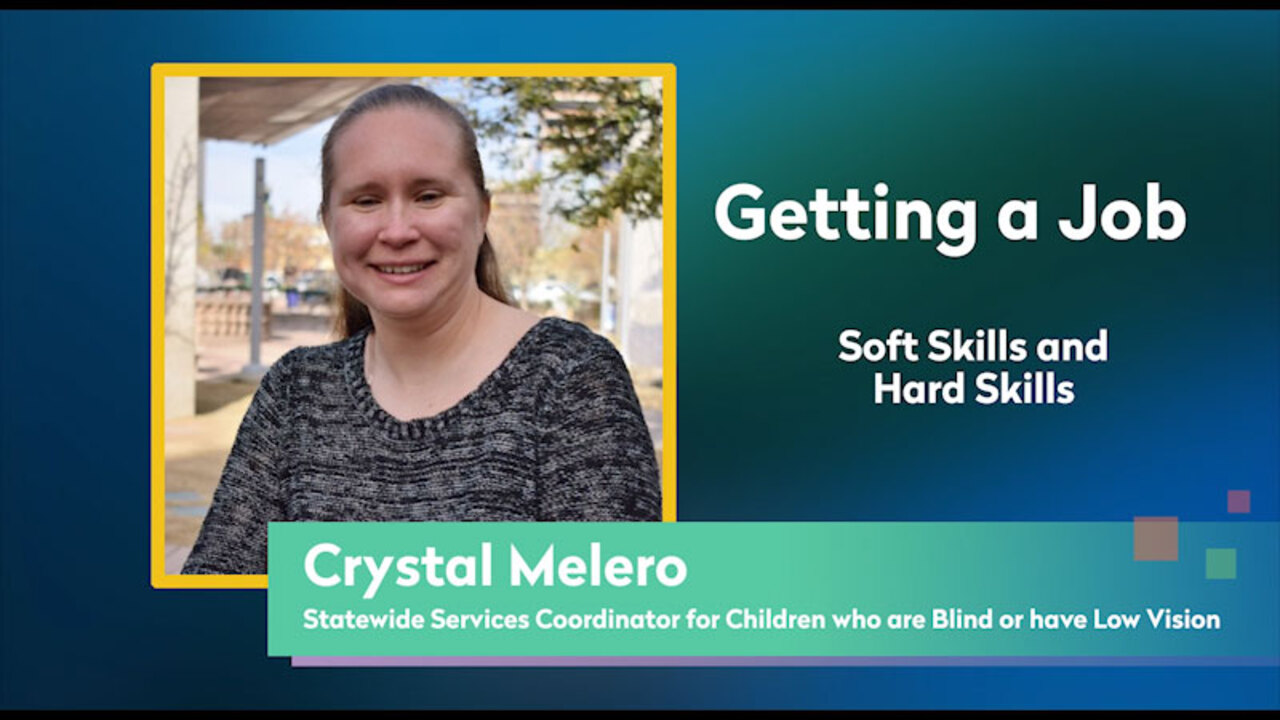 Getting a Job! for Students Who Are Blind and Visually Impaired: Soft  Skills and Hard Skills