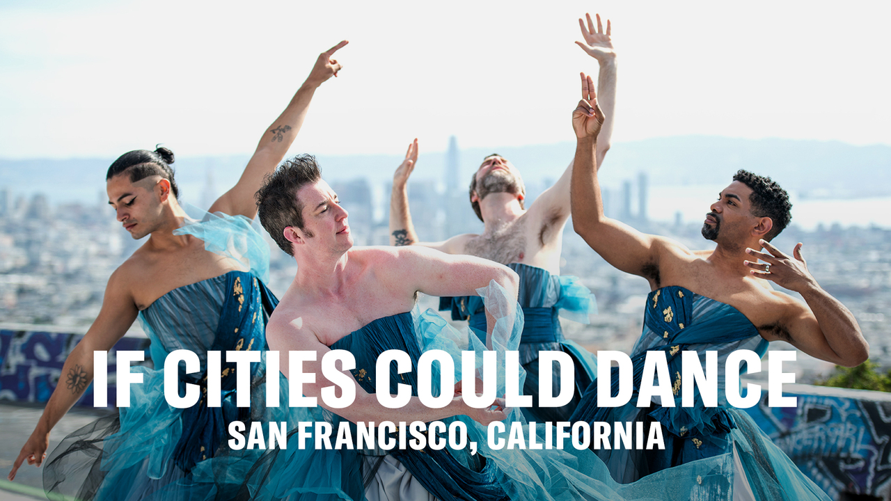 If Cities Could Dance: San Francisco, CA / Sean Dorsey Dance