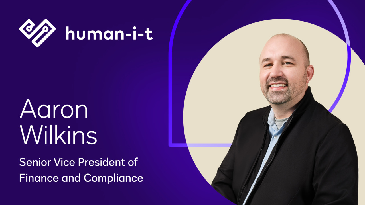 human-I-T - Customer Success Story (Aaron Wilkins - Senior Vice President of Finance and Compliance)