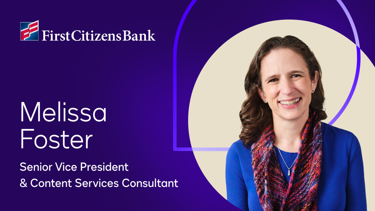 First Citizens Bank - Customer Success Story (Melissa Foster - Senior Vice President and Content Services Consultant)