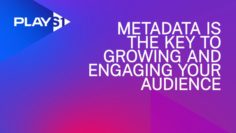 Metadata is the Key to Growing and Engaging Your Audience