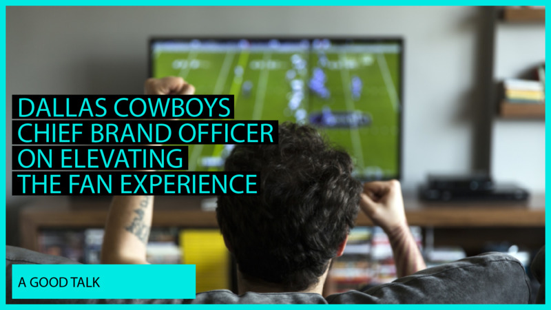 Dallas Cowboys Chief Brand Officer on Elevating the Fan