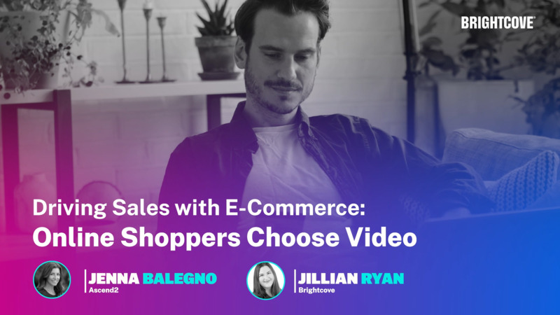Driving Sales with E-Commerce: Online Shoppers Choose Video