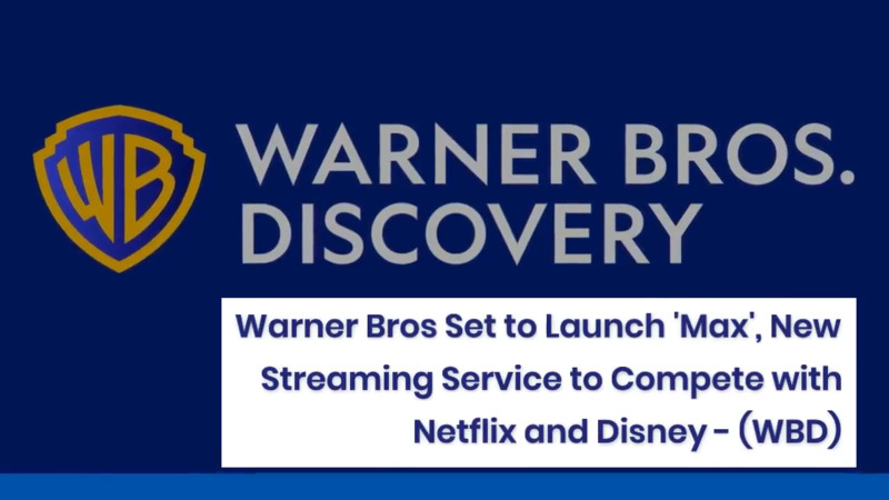 Warner Bros to Launch 'Max', Streaming Service