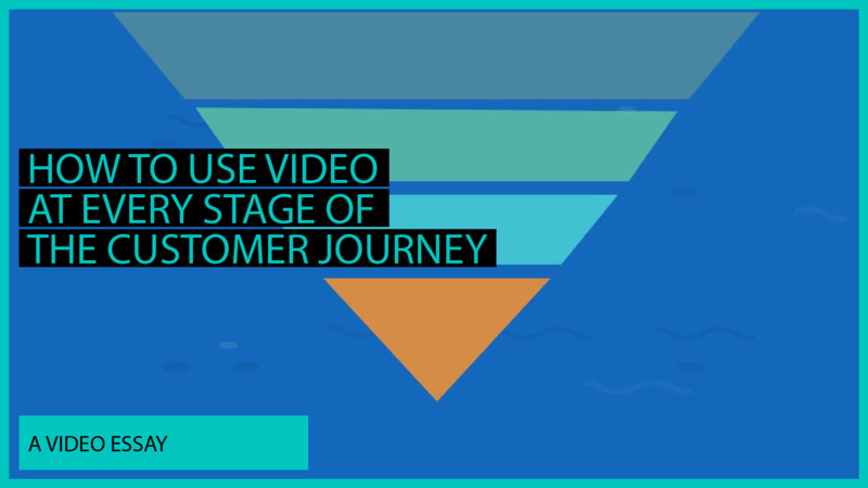 How to Use Video at Every Stage of the Customer Journey