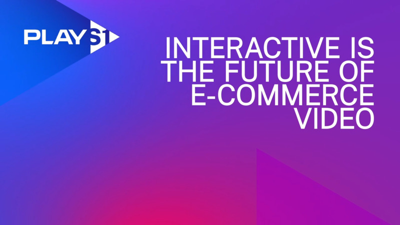 Interactive is the Future of E-Commerce Video