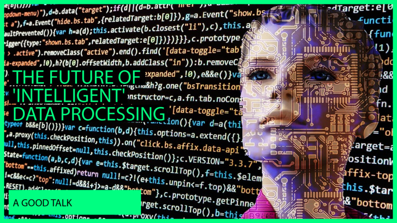 The Future of Intelligent Data Processing