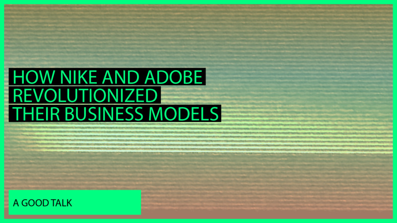 How Nike and Adobe revolutionized their business models