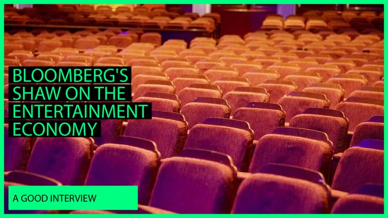 Bloomberg's Shaw on the Entertainment Economy