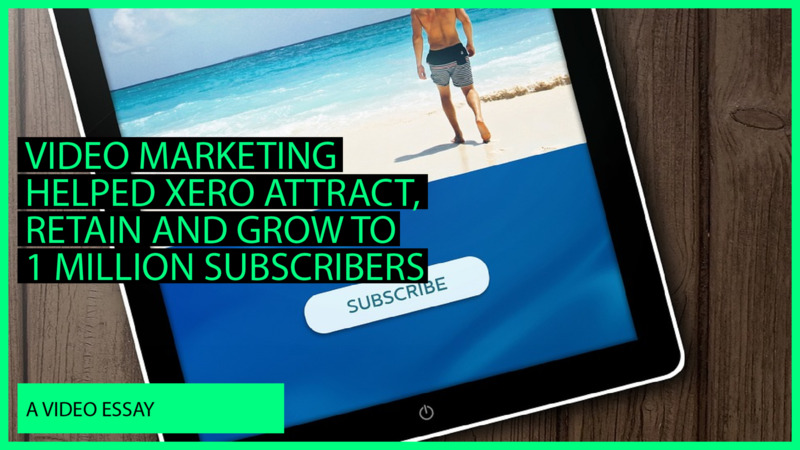 Video Marketing Helped Xero Attract, Retain and Grow to 1 Million Subscribers