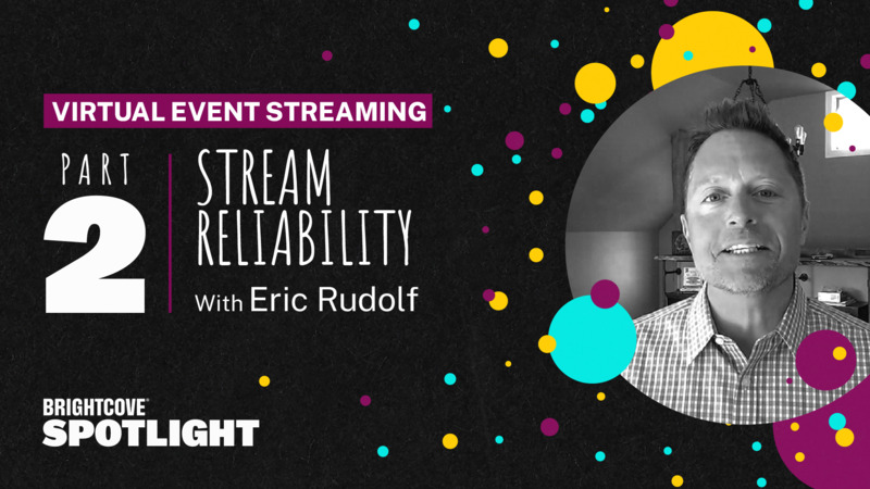 Virtual Events: Stream Reliability