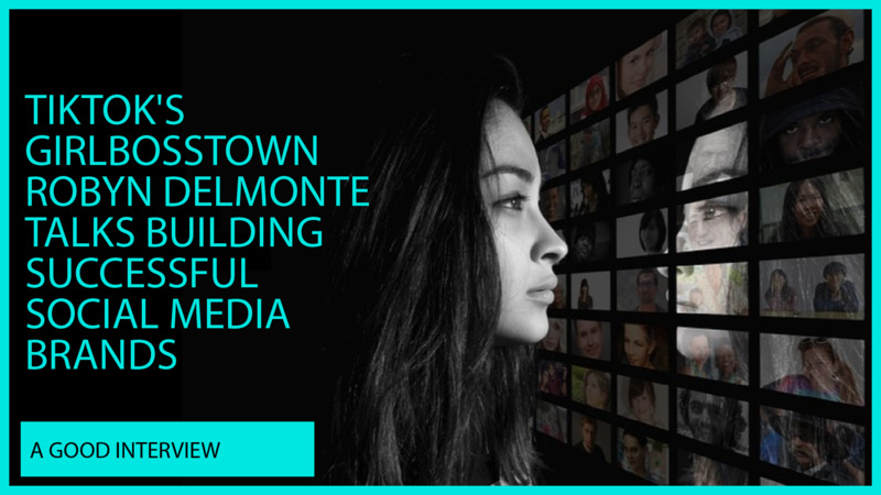 TikTok's GirlBossTown Robyn DelMonte Talks Building Successful Social Media Brands