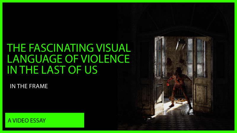 The Fascinating Visual Language of Violence in The Last of Us | In the Frame