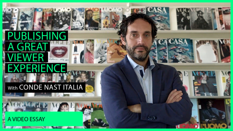 Publishing A Great Viewer Experience with Condé Nast Italia