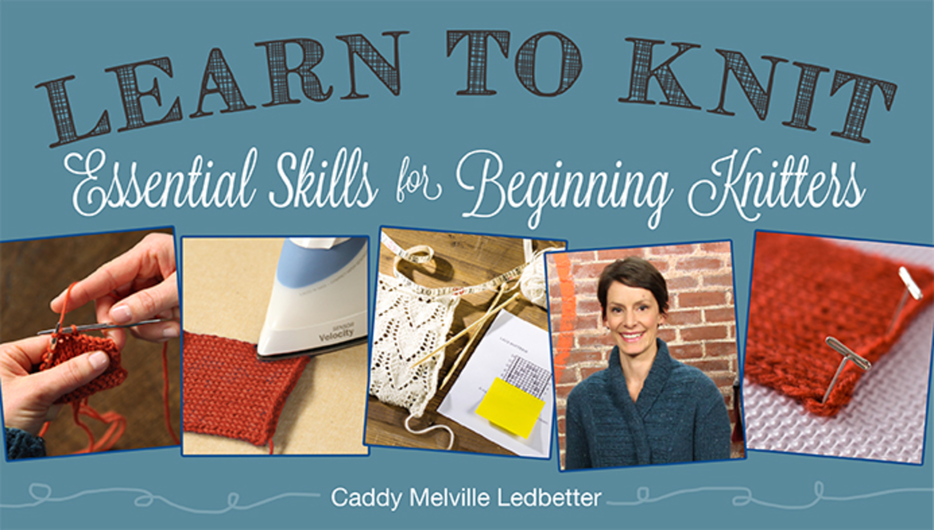 Knitting 101: Learn the Basic Tools, Stitches, and Techniques