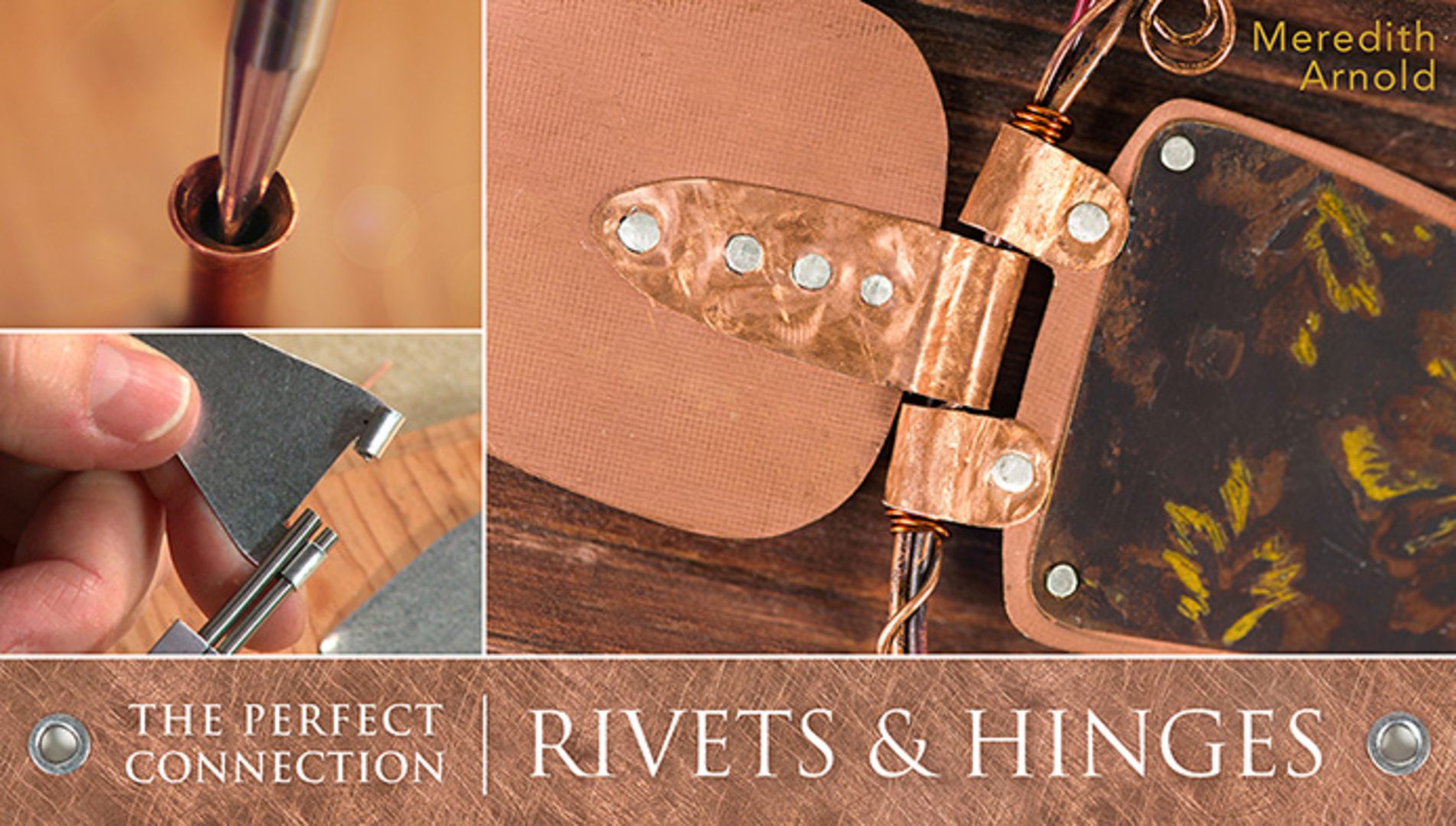 Copper Rivets (My Favorite!): Tools and Technique for Success 