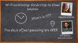 Wi-Fi Locationing Nordic Chip-to-Cloud Solution | Nordic Semiconductor and Mouser Electronics | Chalk Talk