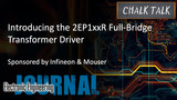 Introducing the 2EP1xxR Full-Bridge Transformer Driver: Chalk Talk | Mouser Electronics