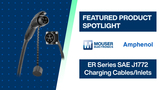 Amphenol Industrial ER Series SAE J1772 Charging Cables/Inlets: Featured Product Spotlight | Mouser Electronics