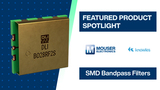Knowles SMD Bandpass Filter: Featured Product Spotlight | Mouser Electronics