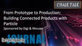From Prototype to Production: Building Connected Products with Particle: Chalk Talk