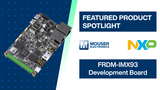 NXP Semiconductors FRDM-IMX93 Development Board: Featured Product Spotlight | Mouser Electronics