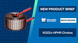 Bourns 15322x High Power High Ripple (HPHR) Chokes: New Product Brief | Mouser Electronics