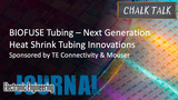 BIOFUSE Tubing – Next Generation Heat Shrink Tubing Innovations: Chalk Talk | Mouser Electronics