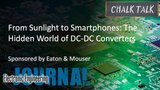 From Sunlight to Smartphones: The Hidden World of DC‑DC Converters: Chalk Talk