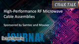 High-Performance RF Microwave Cable Assemblies: Chalk Talk | Mouser Electronics