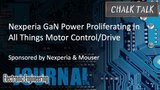 Nexperia GaN Power Proliferating in All Things Motor Control: Chalk Talk | Mouser Electronics