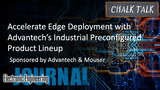Accelerate Edge Deployment with Advantech’s Industrial Preconfigured Products | Chalk Talk