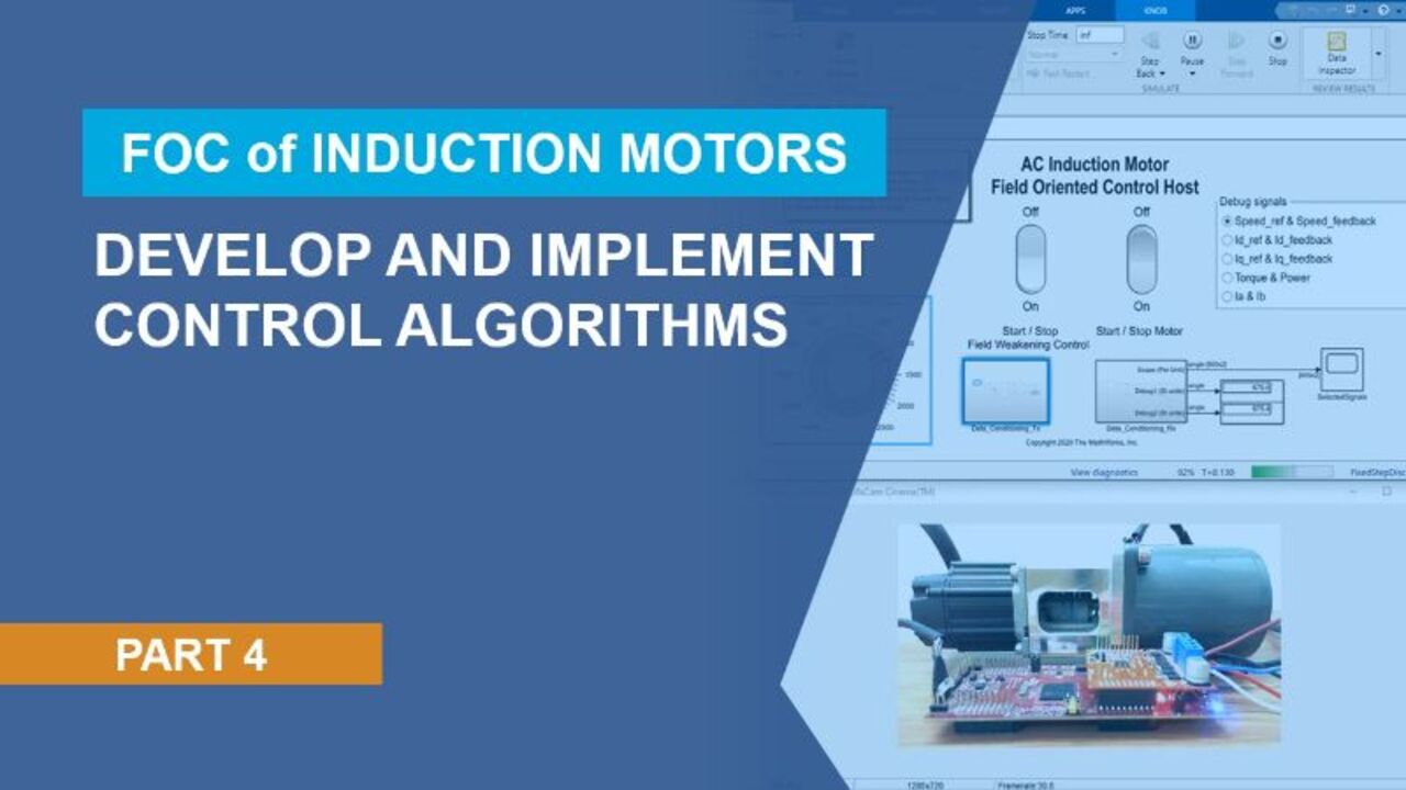 How to implement and validate motor control algorithms  Field-Oriented  Control of Induction Motor with Simulink, Part 4 - MATLAB & Simulink